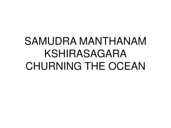samudra manthanam kshirasagara churning the ocean