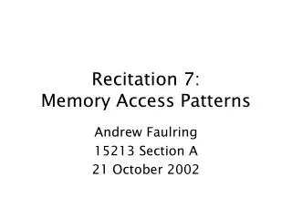 Recitation 7: Memory Access Patterns