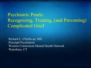 Psychiatric Pearls: Recognizing, Treating, (and Preventing) Complicated Grief