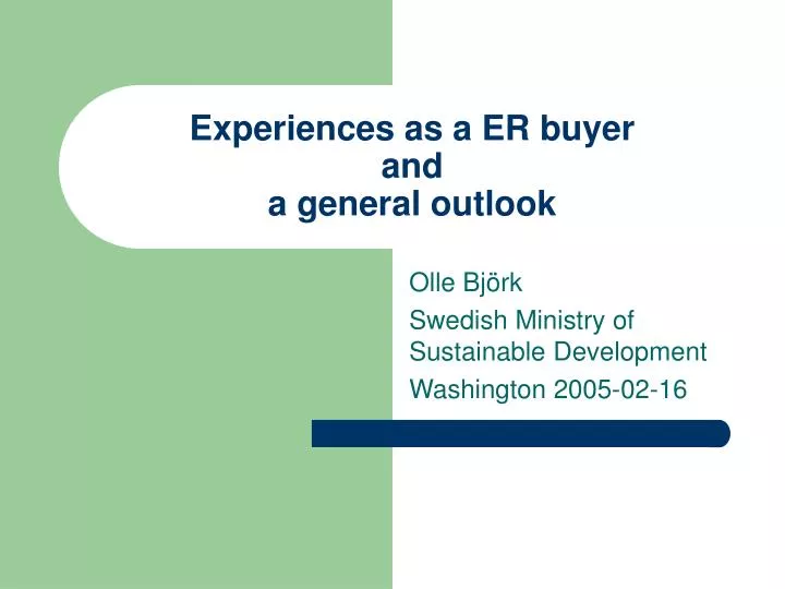experiences as a er buyer and a general outlook