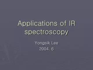 Applications of IR spectroscopy