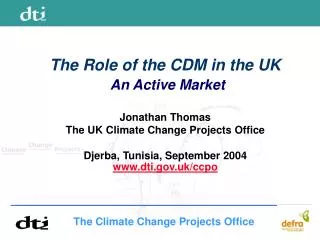 The Role of the CDM in the UK An Active Market Jonathan Thomas