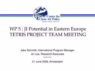 WP 5 : JI Potential in Eastern Europe TETRIS PROJECT TEAM MEETING