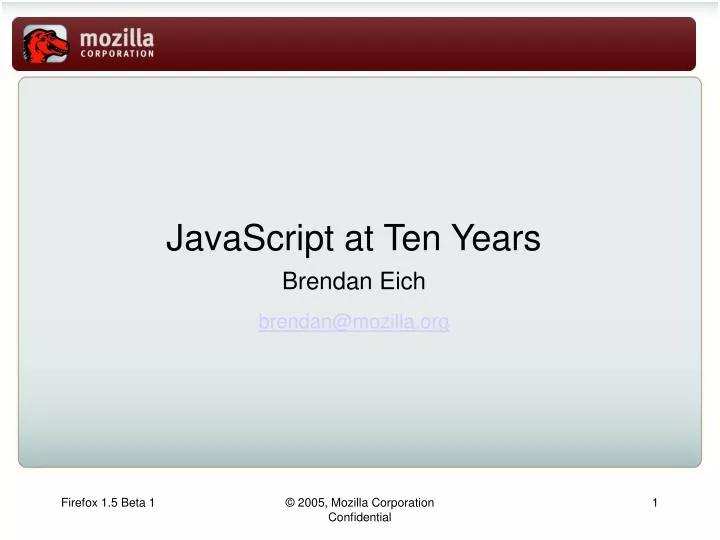 javascript at ten years brendan eich brendan@mozilla org