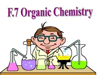 F.7 Organic Chemistry