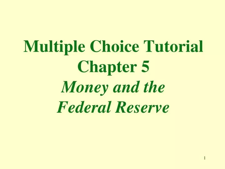 multiple choice tutorial chapter 5 money and the federal reserve