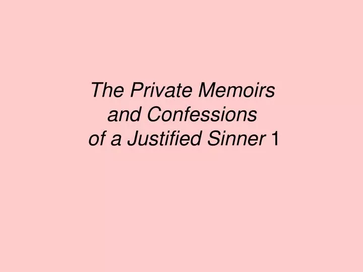 the private memoirs and confessions of a justified sinner 1