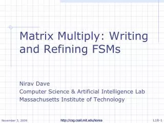 Matrix Multiply: Writing and Refining FSMs Nirav Dave