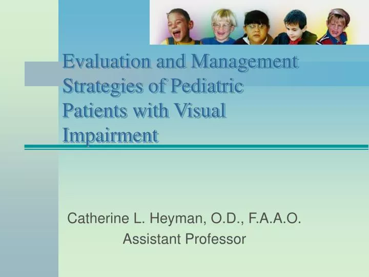 evaluation and management strategies of pediatric patients with visual impairment