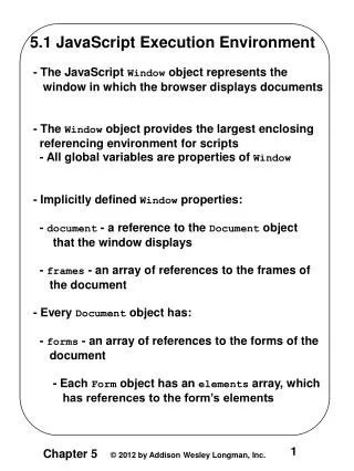 5.1 JavaScript Execution Environment - The JavaScript Window object represents the