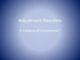 Adjustment Disorders