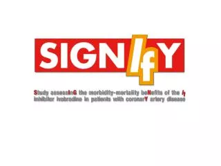 The SIGNIFY study