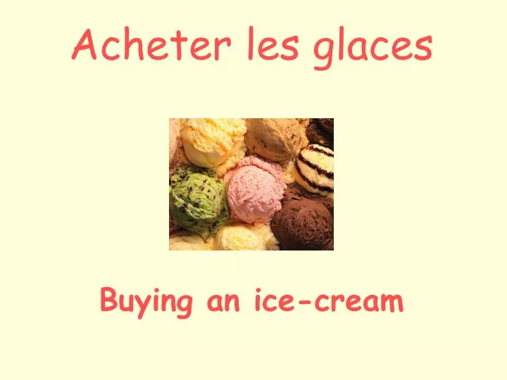 acheter les glaces