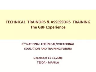 TECHNICAL TRAINORS &amp; ASSESSORS TRAINING The GBF Experience