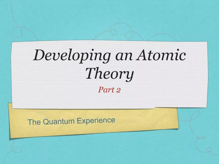 developing an atomic theory