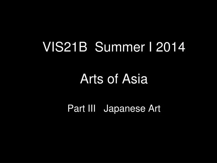 vis21b summer i 2014 arts of asia part iii japanese art