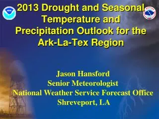 2013 Drought and Seasonal Temperature and Precipitation Outlook for the Ark-La-Tex Region