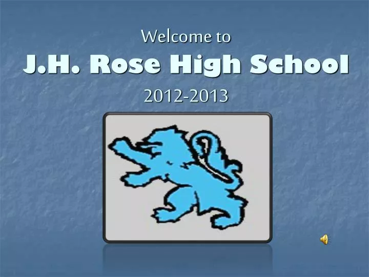 welcome to j h rose high school 2012 2013