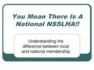 You Mean There Is A National NSSLHA!!