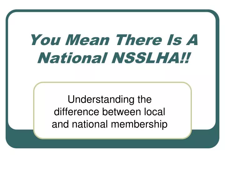 you mean there is a national nsslha