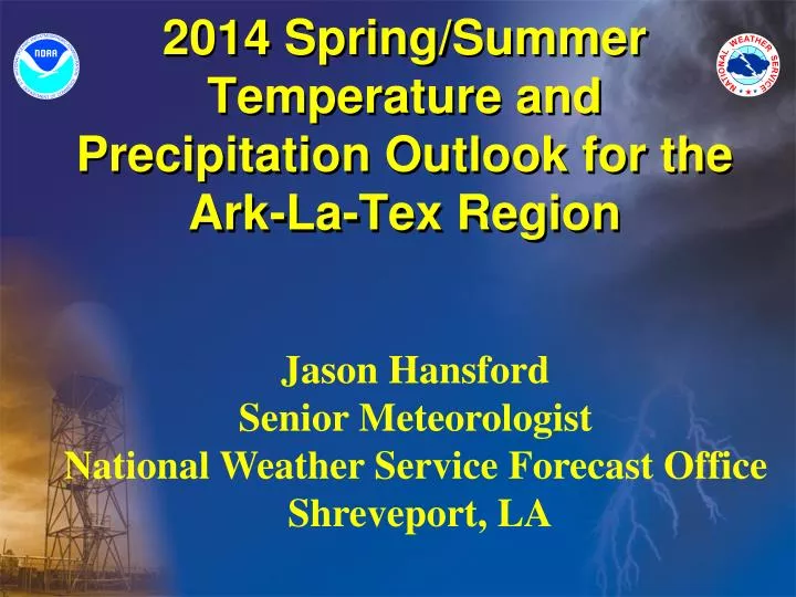 2014 spring summer temperature and precipitation outlook for the ark la tex region