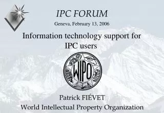 Information technology support for IPC users