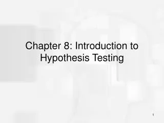 Chapter 8: Introduction to Hypothesis Testing