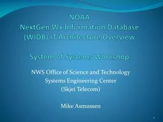 NOAA NextGen Wx Information Database (WIDB) IT Architecture Overview System of Systems Workshop