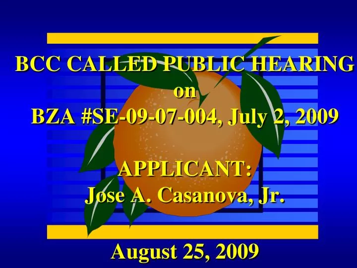bcc called public hearing on bza se 09 07 004 july 2 2009 applicant jose a casanova jr