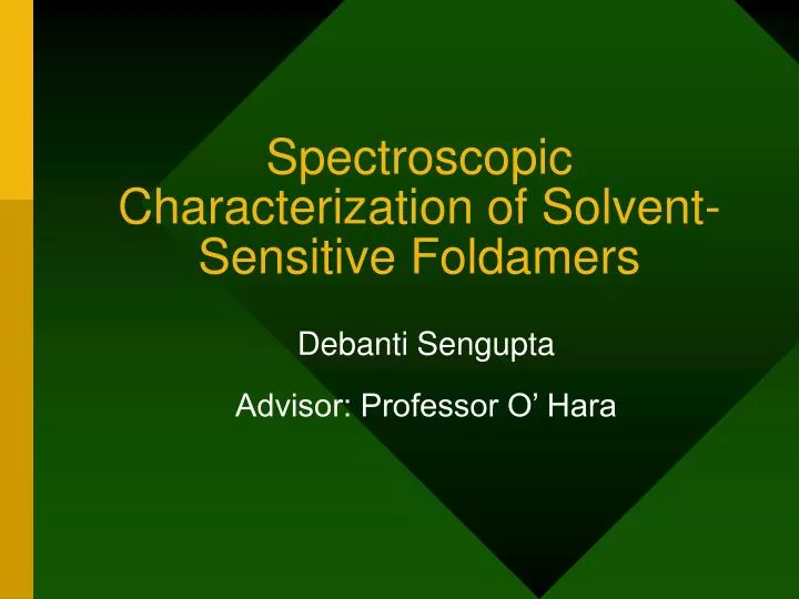 spectroscopic characterization of solvent sensitive foldamers