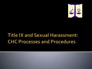Title IX and Sexual Harassment: CHC Processes and Procedures