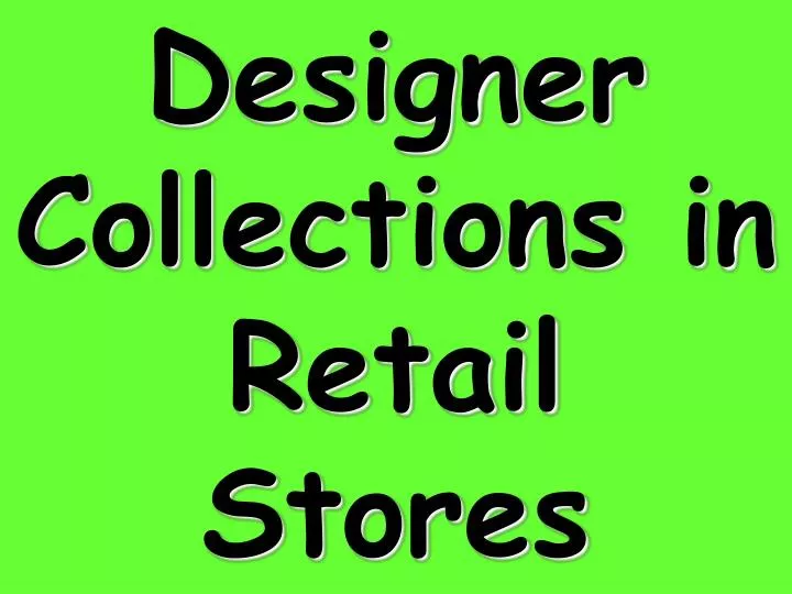 designer collections in retail stores