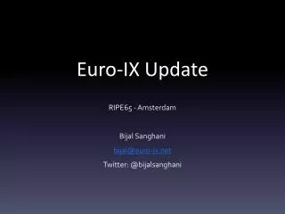 Euro-IX Update