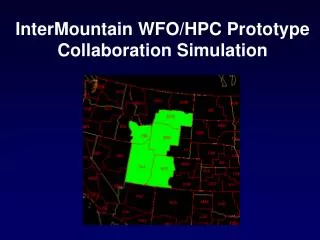 InterMountain WFO/HPC Prototype Collaboration Simulation