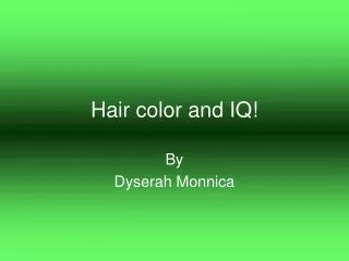 Hair color and IQ!