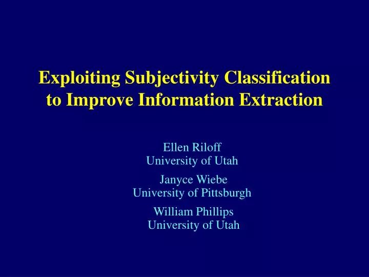 exploiting subjectivity classification to improve information extraction