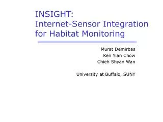 INSIGHT: Internet-Sensor Integration for Habitat Monitoring