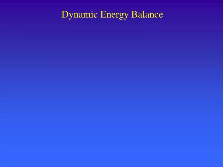 dynamic energy balance