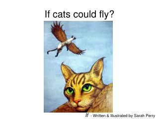 If cats could fly?
