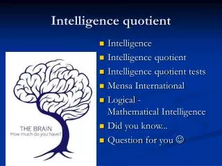 PPT - Intelligence And Intelligence Quotient (IQ) PowerPoint ...