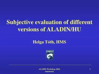 Subjective evaluation of different versions of ALADIN/HU