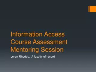 Information Access Course Assessment Mentoring Session