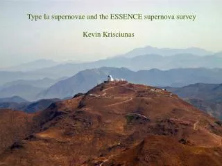 Type Ia supernovae and the ESSENCE supernova survey Kevin Krisciunas