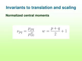 Invariants to translation and scaling