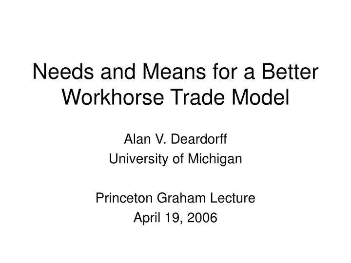 needs and means for a better workhorse trade model