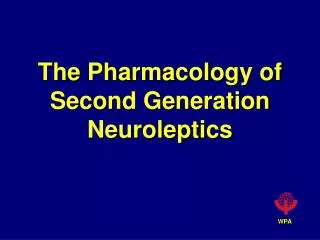 The Pharmacology of Second Generation Neuroleptics