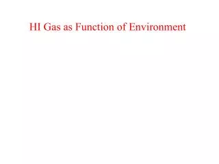 HI Gas as Function of Environment