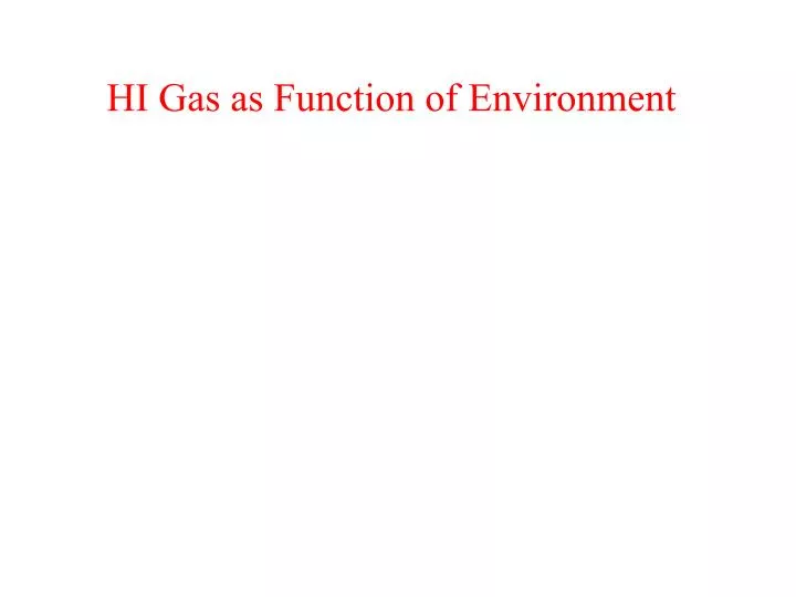 hi gas as function of environment