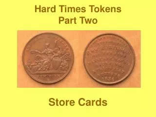 Hard Times Tokens Part Two