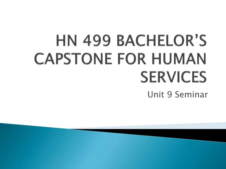 hn 499 bachelor s capstone for human services